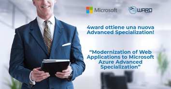 4wardPRO ha ottenuto la “Modernization of Web Applications to Microsoft Azure Advanced Specialization”